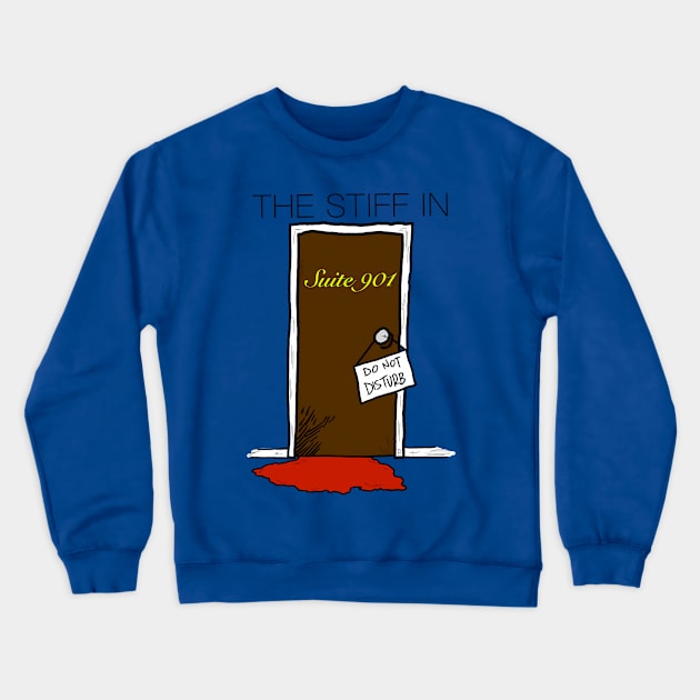 The Stiff in Suite 901 Crewneck Sweatshirt by WatchTheSky